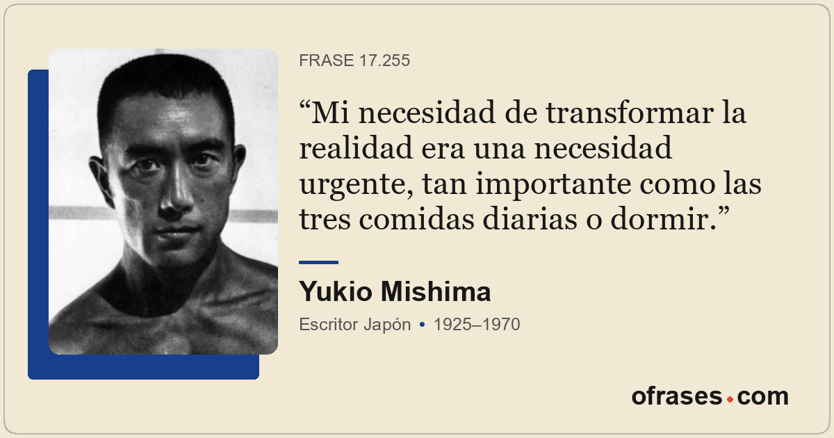 Mi necesidad de transformar la realidad era una necesidad urgente, tan important...