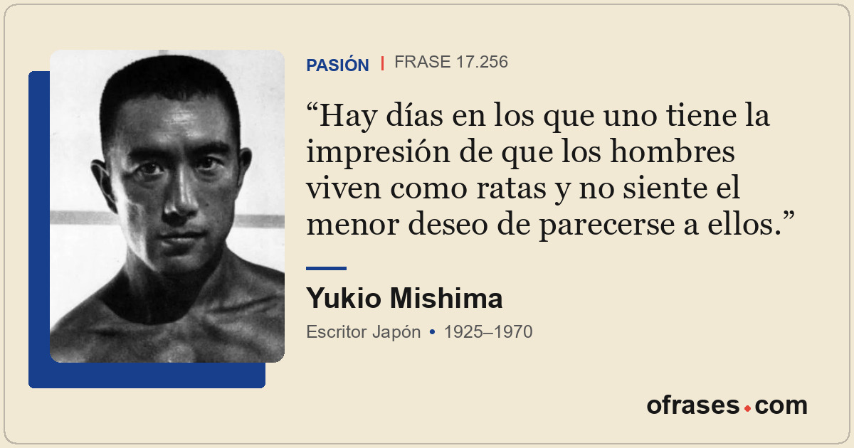 Hay días en los que uno tiene la impresión de que los hombres viven como ratas y...