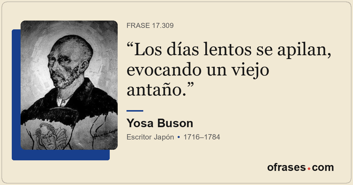 Los días lentos se apilan, evocando un viejo antaño.