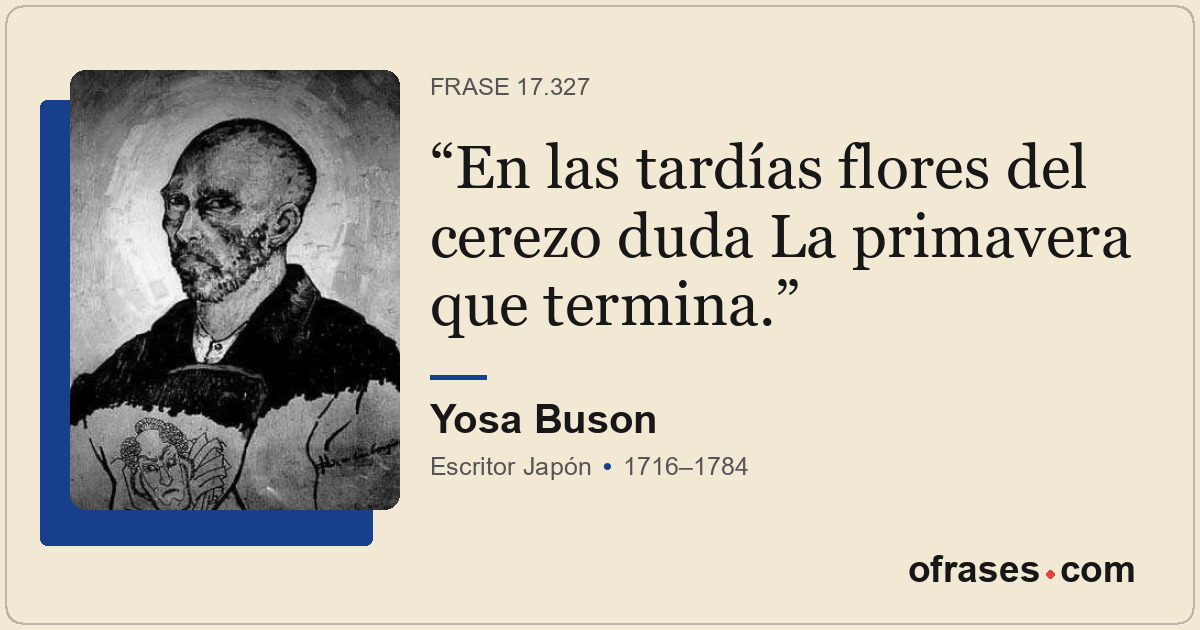 En las tardías flores del cerezo duda La primavera que termina.