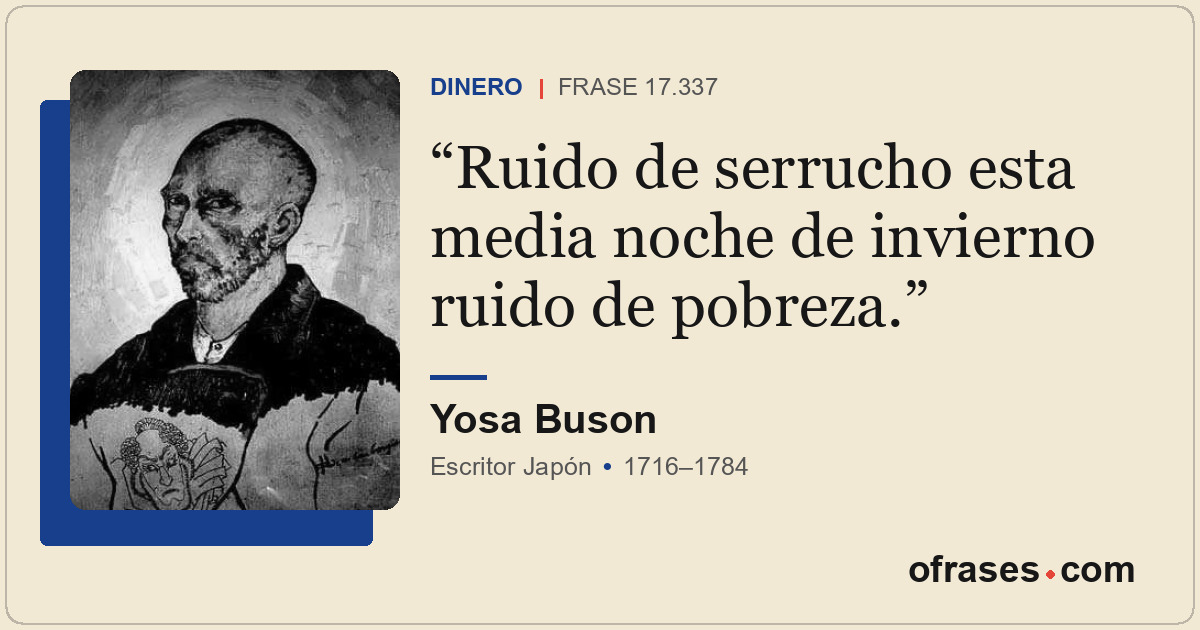 Ruido de serrucho esta media noche de invierno ruido de pobreza.