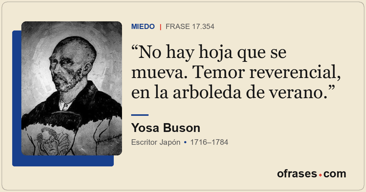 No hay hoja que se mueva. Temor reverencial, en la arboleda de verano.