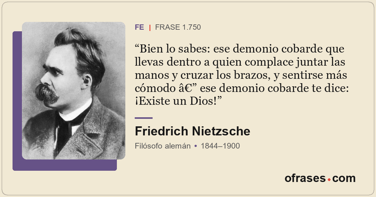 Bien lo sabes: ese demonio cobarde que llevas dentro a quien complace juntar las...