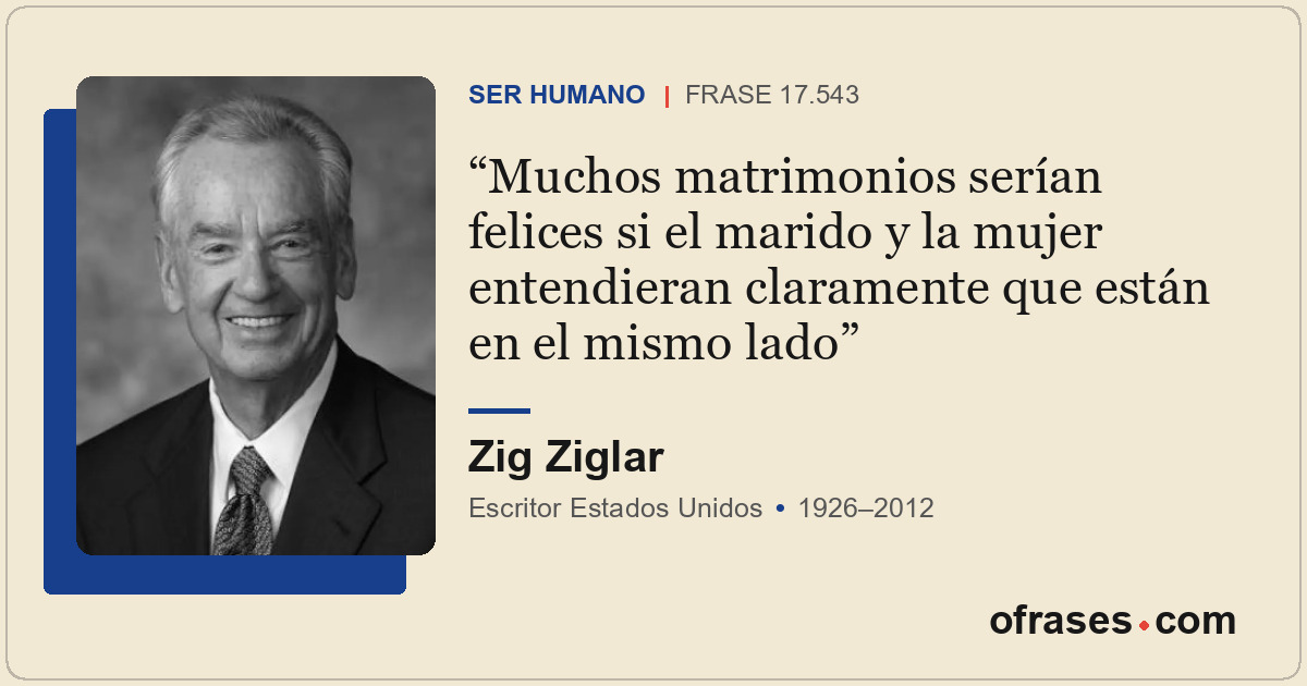 Muchos matrimonios serían felices si el marido y la mujer entendieran claramente...
