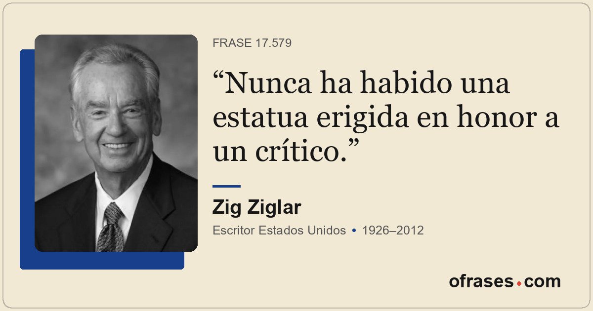 Nunca ha habido una estatua erigida en honor a un crítico.