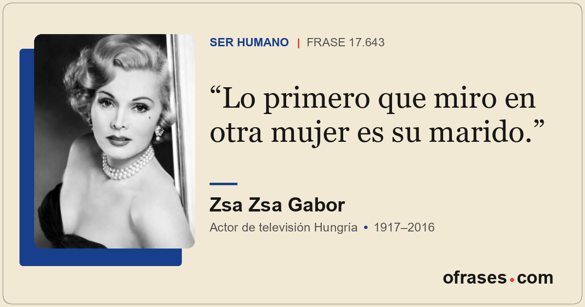 Lo primero que miro en otra mujer es su marido.