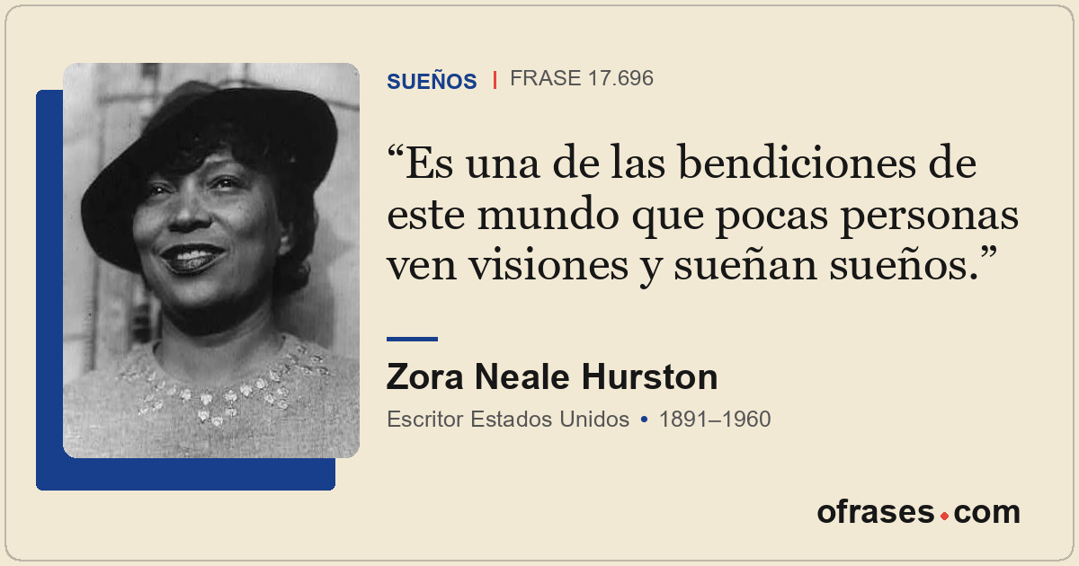 Es una de las bendiciones de este mundo que pocas personas ven visiones y sueñan...