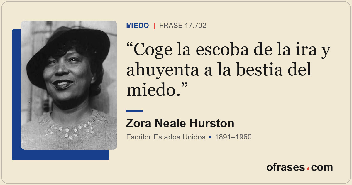 Coge la escoba de la ira y ahuyenta a la bestia del miedo.