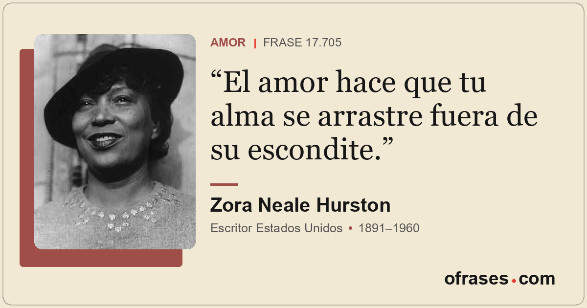 El amor hace que tu alma se arrastre fuera de su escondite.