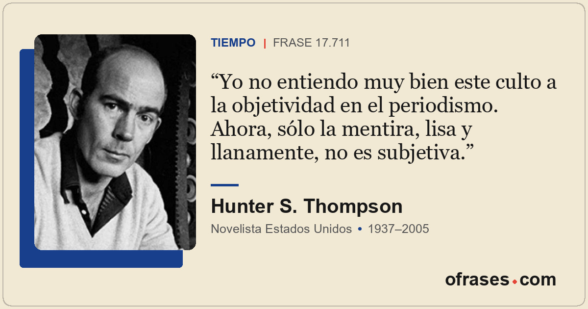 Yo no entiendo muy bien este culto a la objetividad en el periodismo. Ahora, sól...