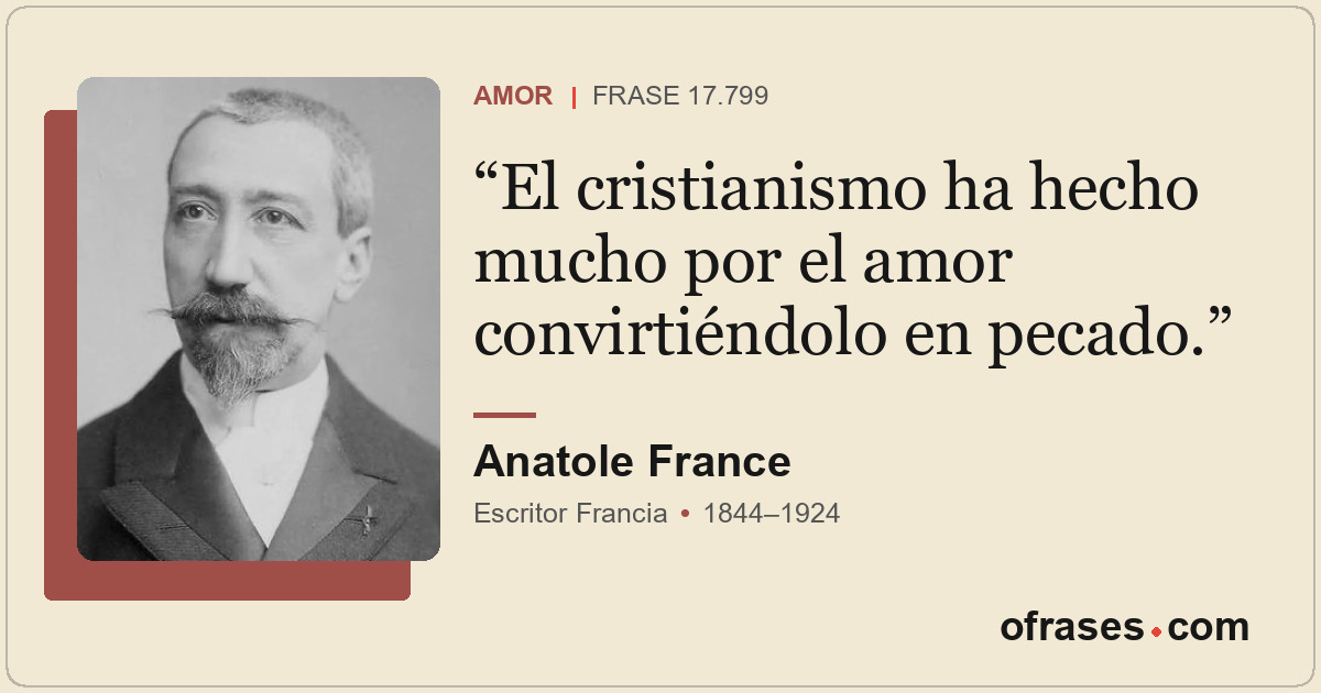 El cristianismo ha hecho mucho por el amor convirtiéndolo en pecado.