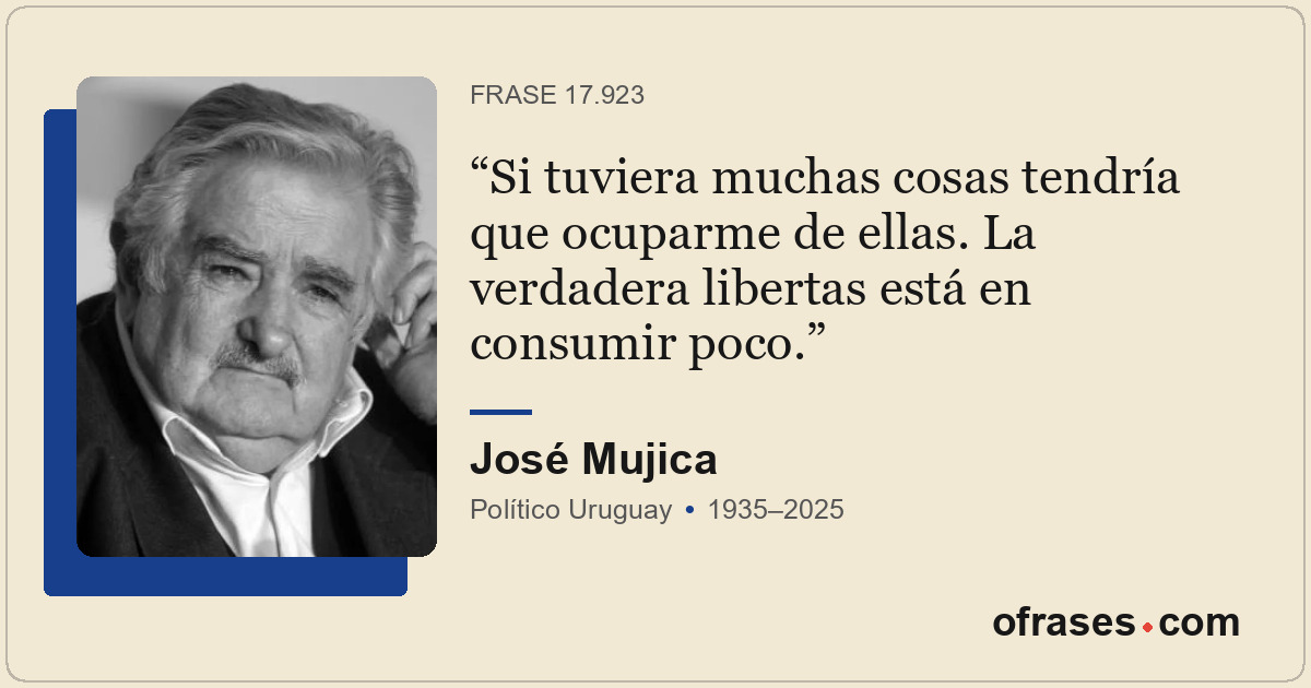 Si tuviera muchas cosas tendría que ocuparme de ellas. La verdadera libertas est...