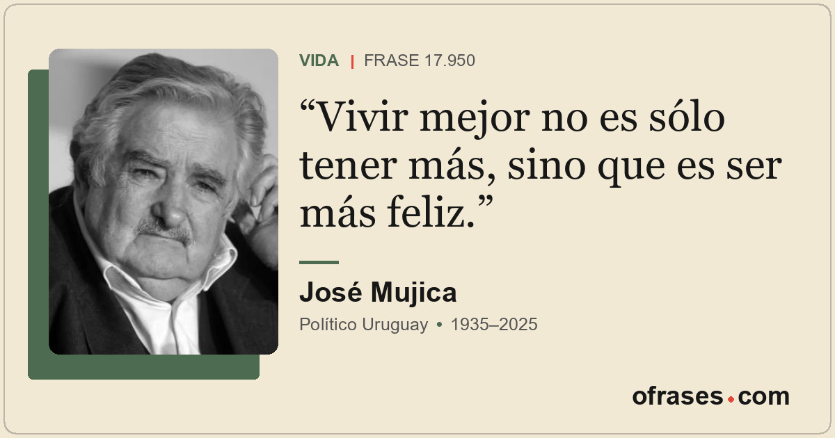 Vivir mejor no es sólo tener más, sino que es ser más feliz.
