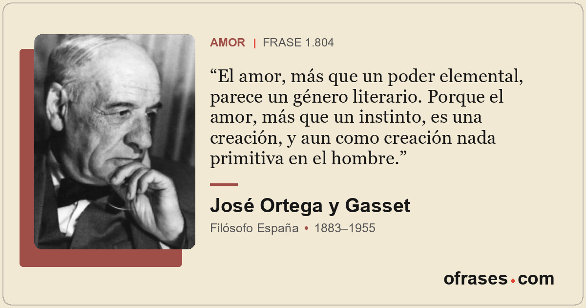 El amor, más que un poder elemental, parece un género literario. Porque el amor,...