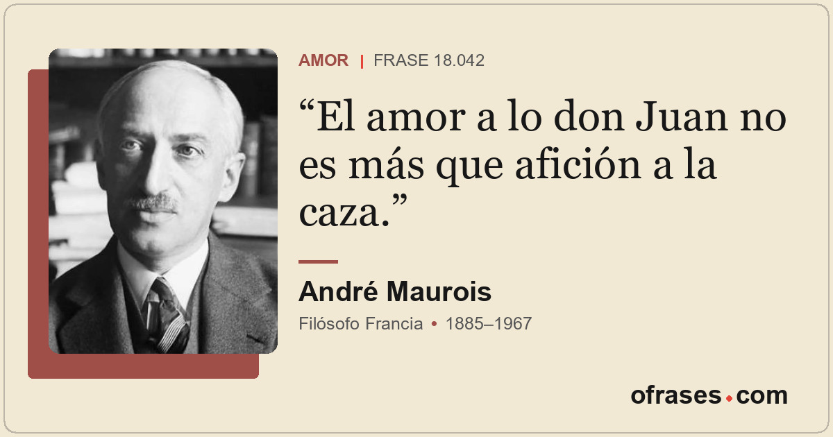 El amor a lo don Juan no es más que afición a la caza.