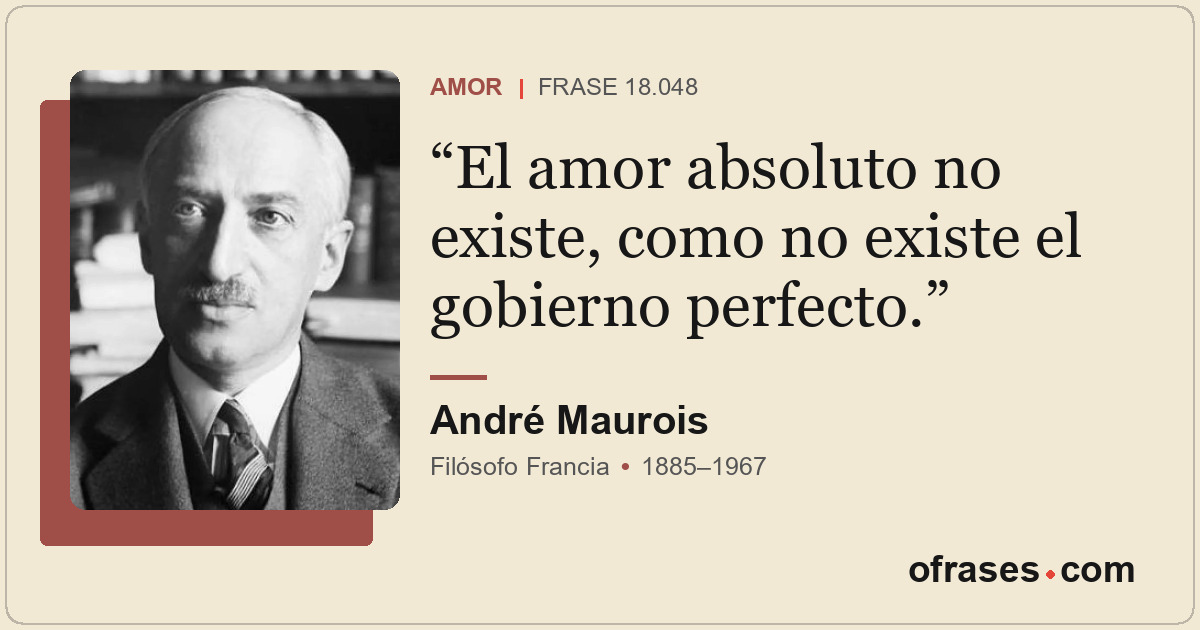 El amor absoluto no existe, como no existe el gobierno perfecto.