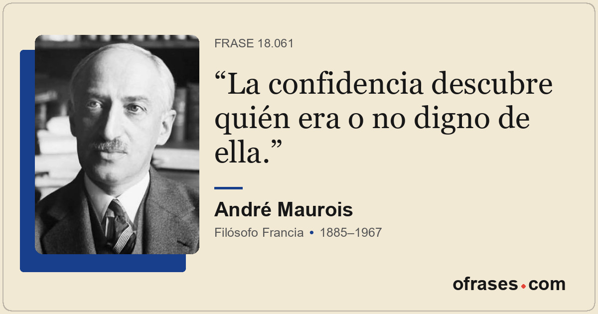 La confidencia descubre quién era o no digno de ella.