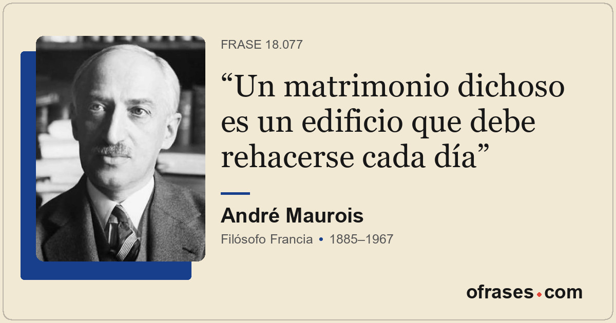 Un matrimonio dichoso es un edificio que debe rehacerse cada día