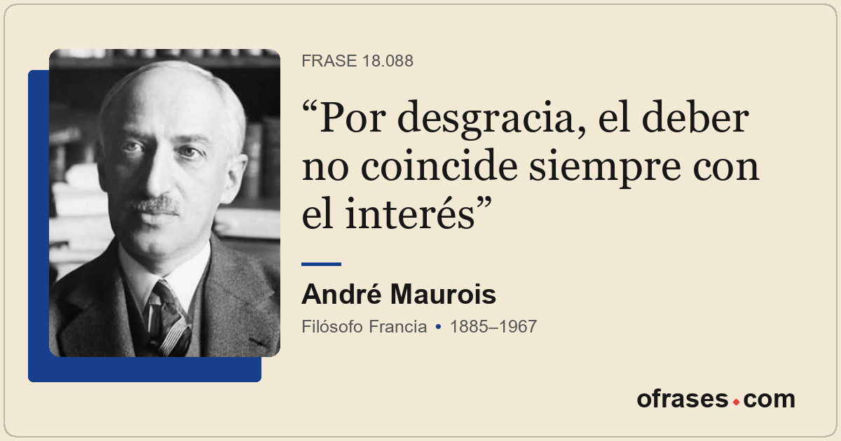 Por desgracia, el deber no coincide siempre con el interés