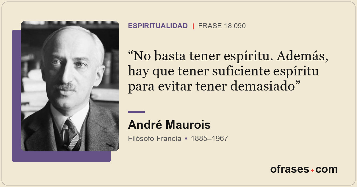 No basta tener espíritu. Además, hay que tener suficiente espíritu para evitar t...