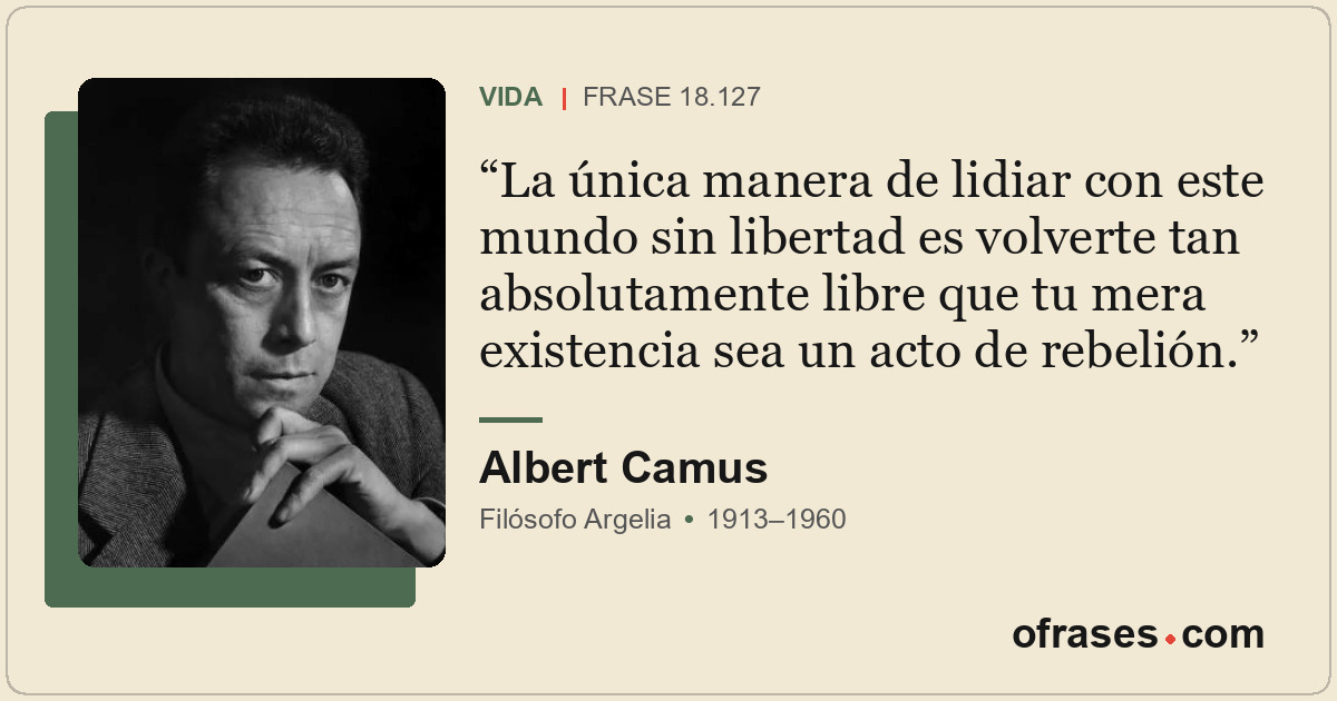 La única manera de lidiar con este mundo sin libertad es volverte tan absolutame...