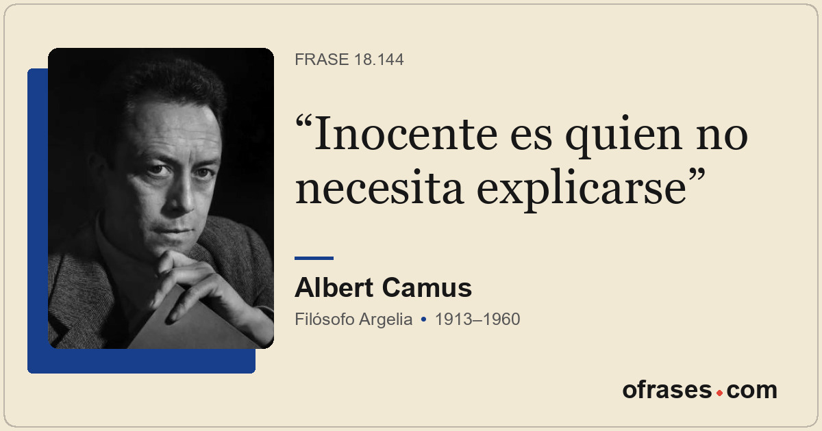 Inocente es quien no necesita explicarse