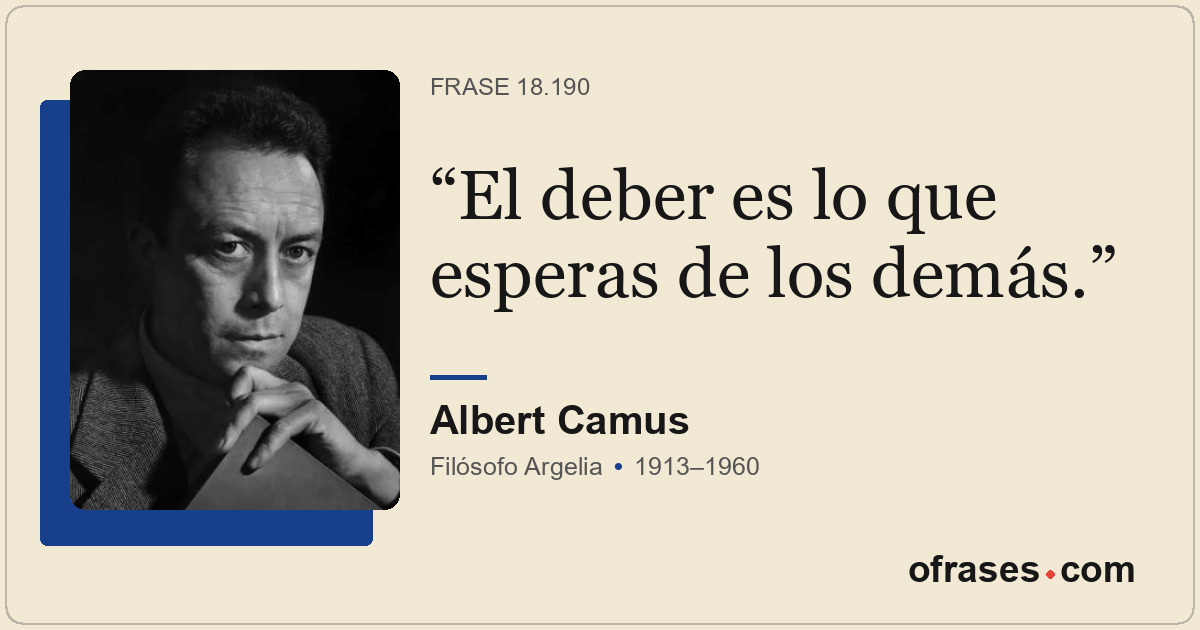 El deber es lo que esperas de los demás.