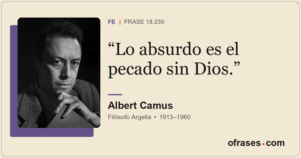 Lo absurdo es el pecado sin Dios.
