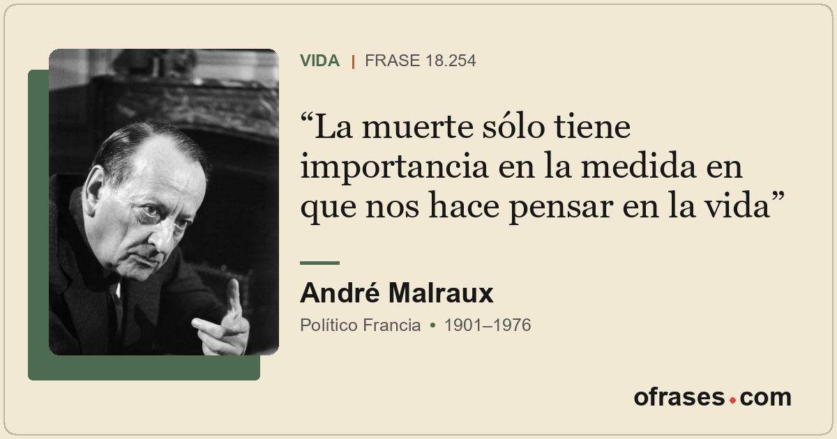 La muerte sólo tiene importancia en la medida en que nos hace pensar en la vida