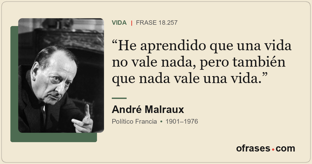 He aprendido que una vida no vale nada, pero también que nada vale una vida.
