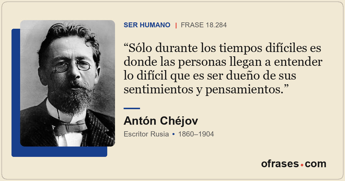 Sólo durante los tiempos difíciles es donde las personas llegan a entender lo di...