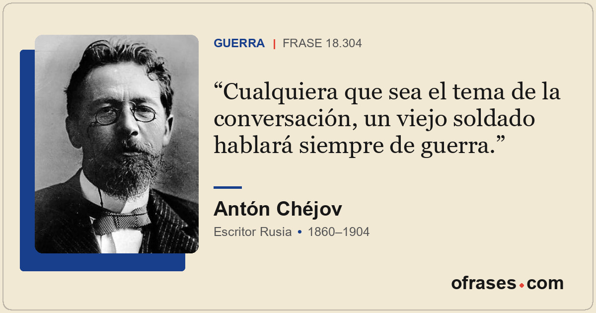 Cualquiera que sea el tema de la conversación, un viejo soldado hablará siempre...