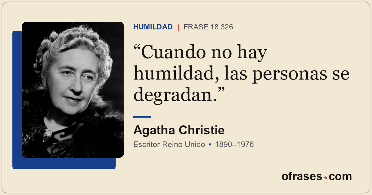 Cuando no hay humildad, las personas se degradan.