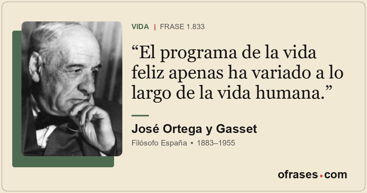 El programa de la vida feliz apenas ha variado a lo largo de la vida humana.