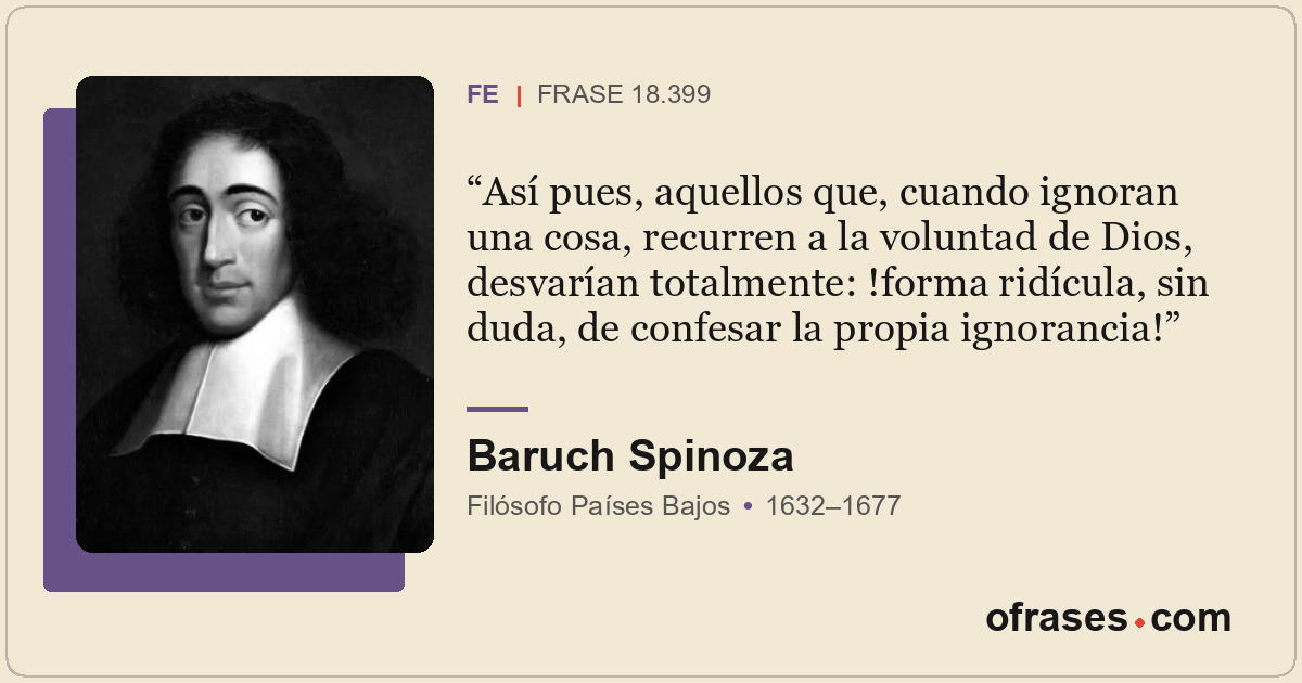 Así pues, aquellos que, cuando ignoran una cosa, recurren a la voluntad de Dios,...