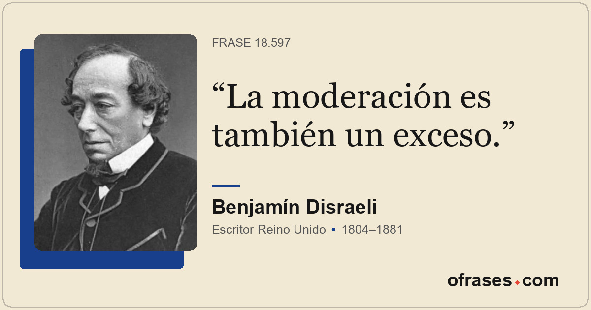 La moderación es también un exceso.