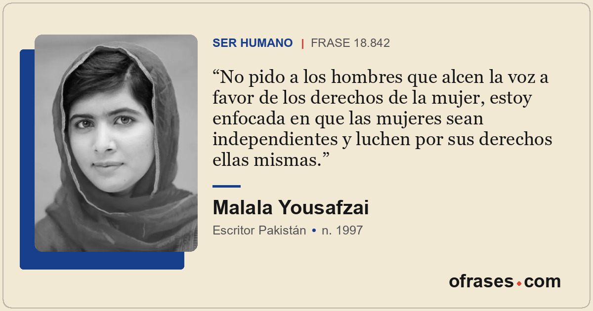 No pido a los hombres que alcen la voz a favor de los derechos de la mujer, esto...