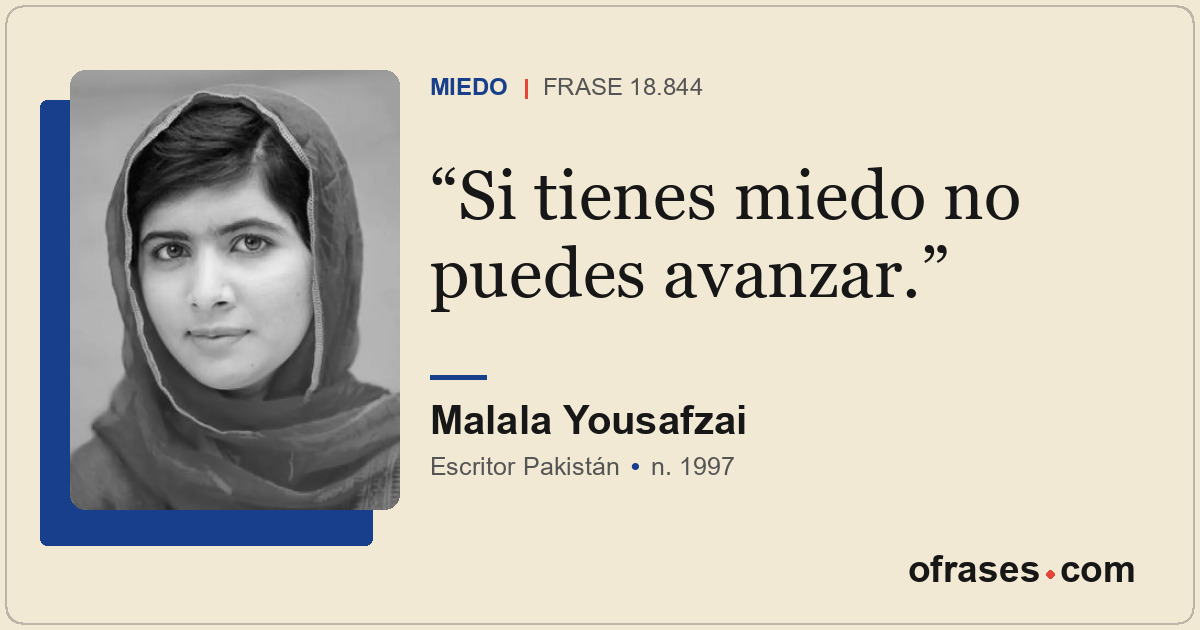 Si tienes miedo no puedes avanzar.