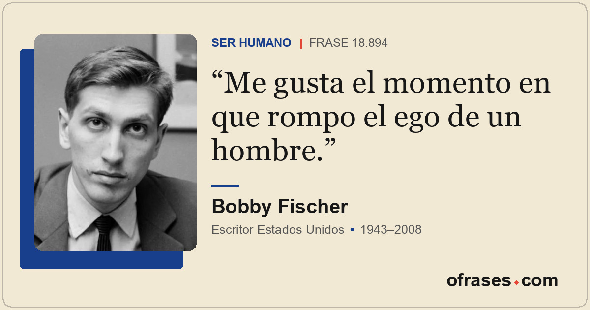 Me gusta el momento en que rompo el ego de un hombre.