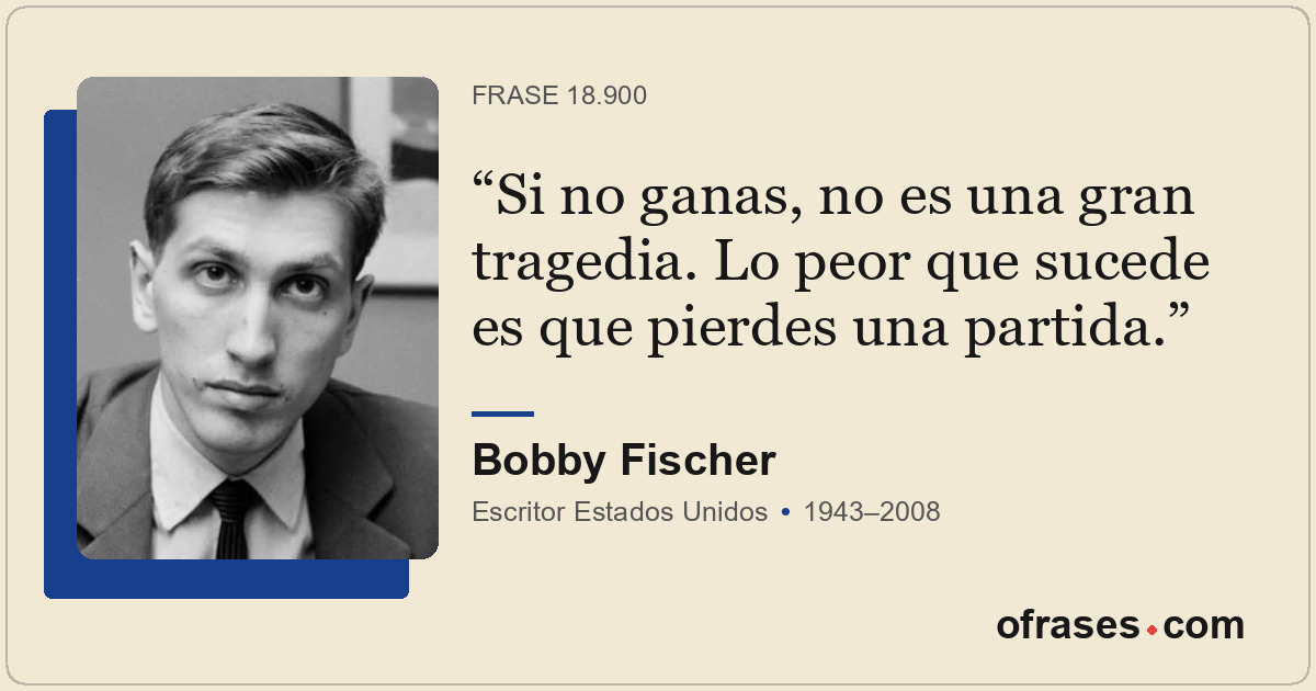 Si no ganas, no es una gran tragedia. Lo peor que sucede es que pierdes una part...