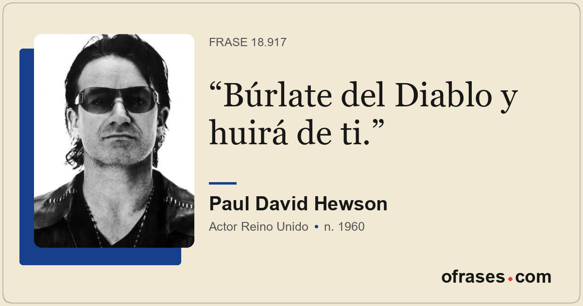 Búrlate del Diablo y huirá de ti.