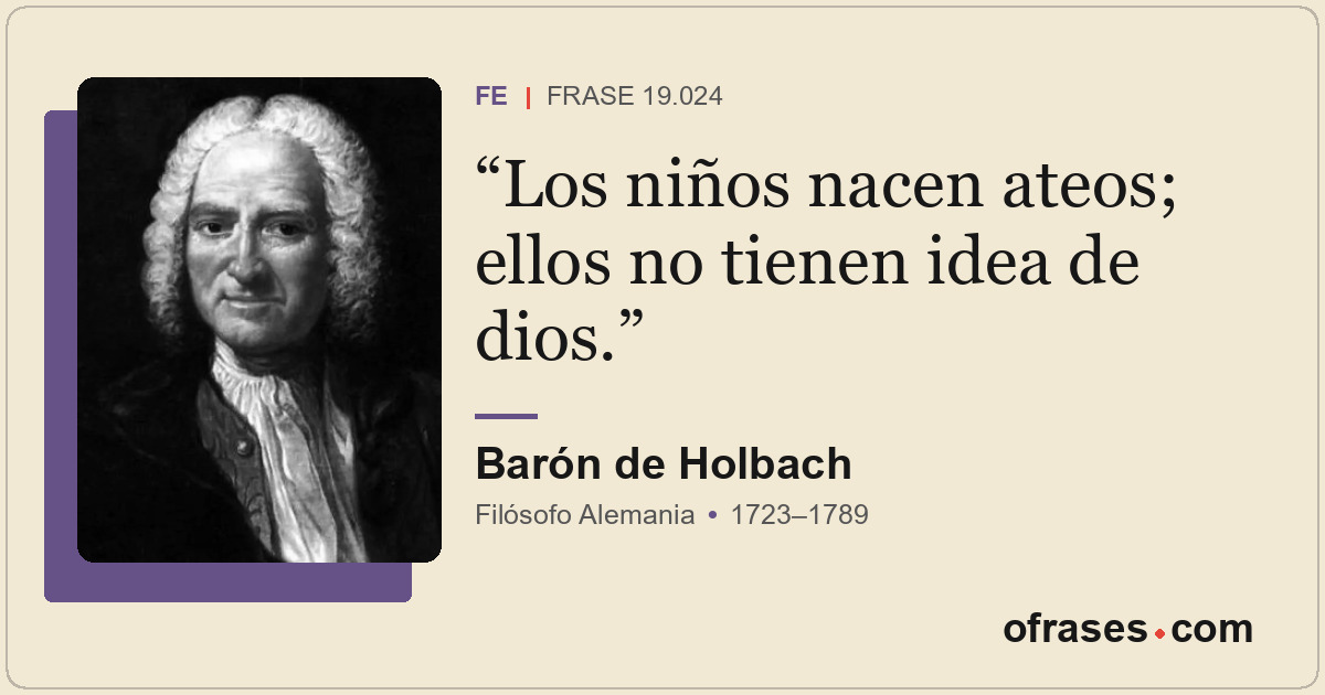 Los niños nacen ateos; ellos no tienen idea de dios.