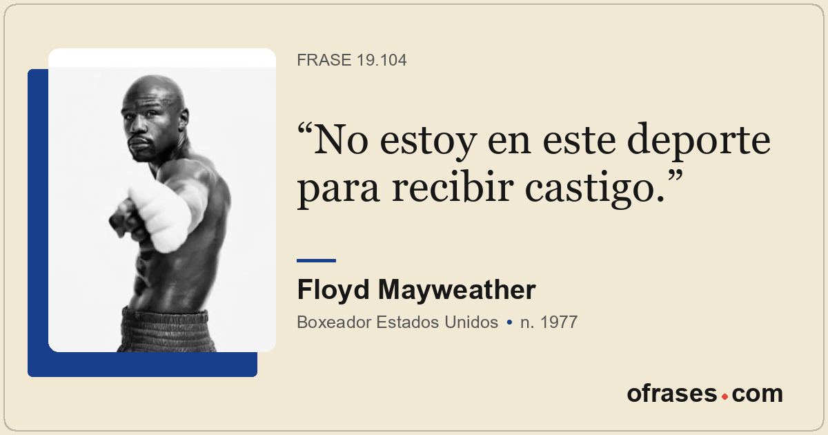 No estoy en este deporte para recibir castigo.