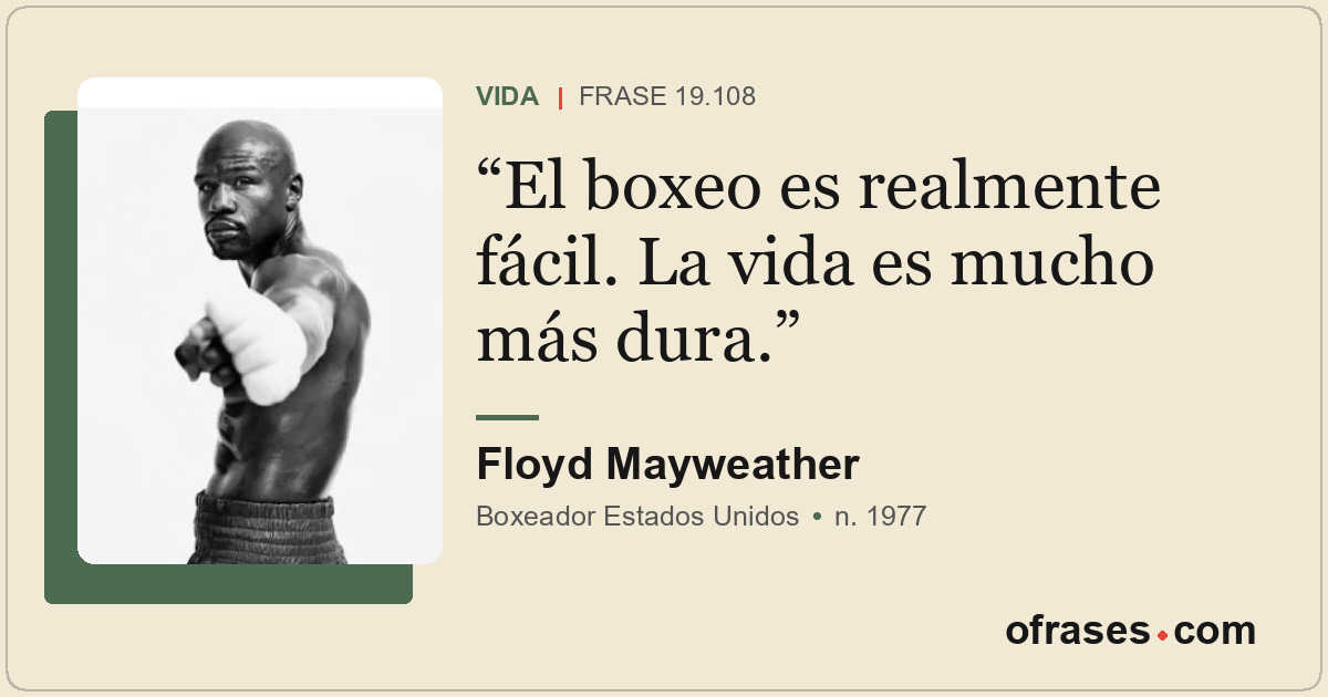 El boxeo es realmente fácil. La vida es mucho más dura.