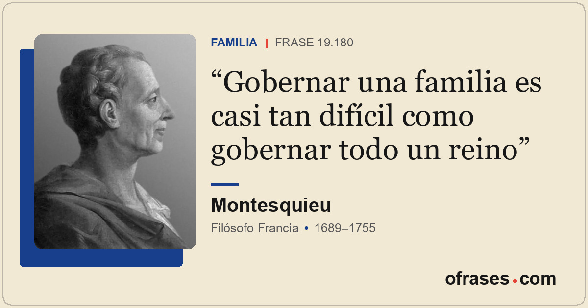 Gobernar una familia es casi tan difícil como gobernar todo un reino