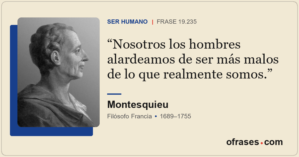 Nosotros los hombres alardeamos de ser más malos de lo que realmente somos.