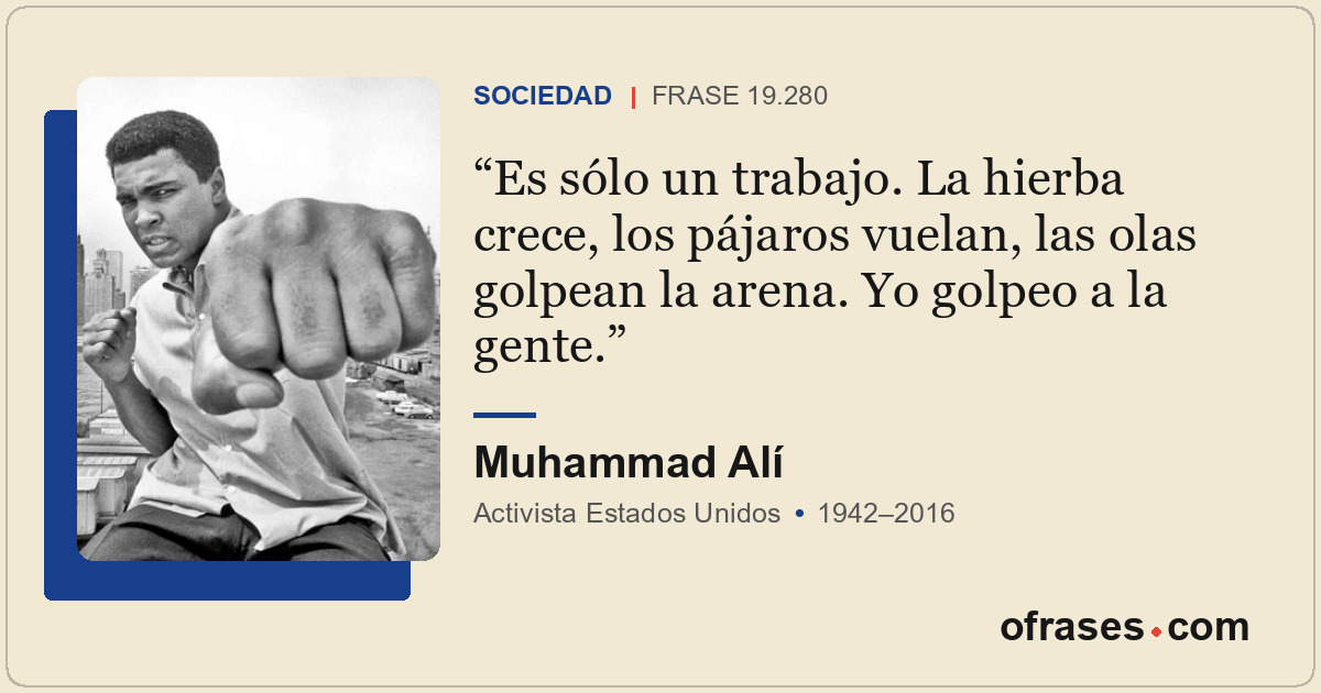 Es sólo un trabajo. La hierba crece, los pájaros vuelan, las olas golpean la are...