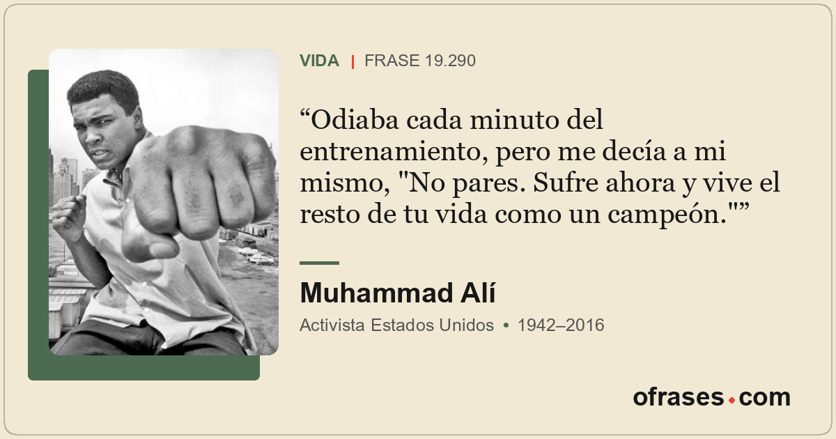Odiaba cada minuto del entrenamiento, pero me decía a mi mismo, "No pares. Sufre...
