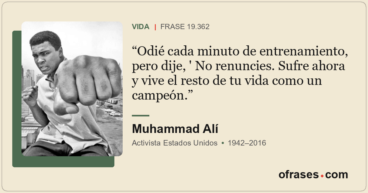 Odié cada minuto de entrenamiento, pero dije, ' No renuncies. Sufre ahora y vive...