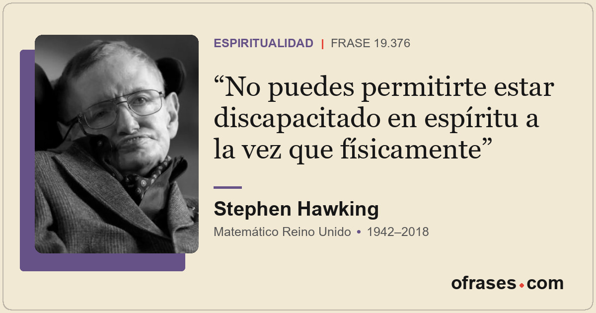No puedes permitirte estar discapacitado en espíritu a la vez que físicamente